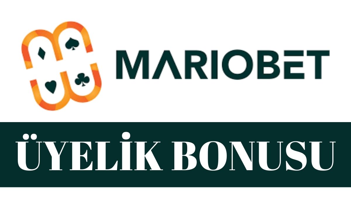 mariobet üyelik bonusu