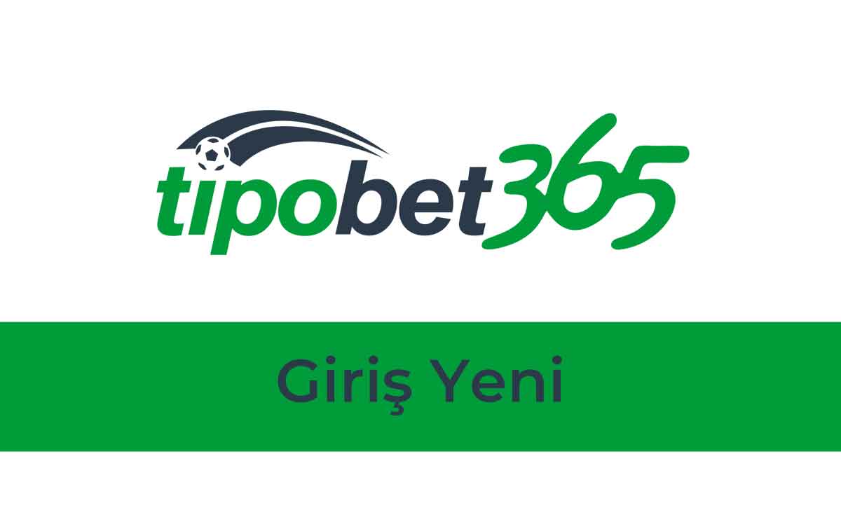 Tipobet Yeni Giriş