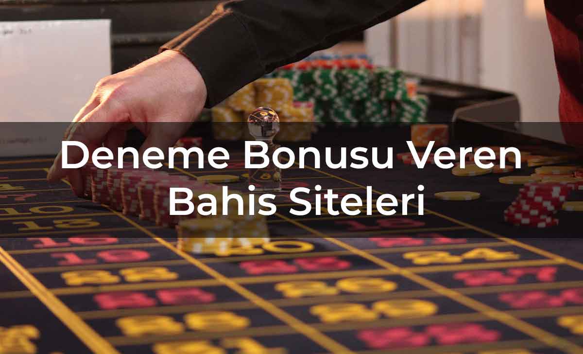 Deneme Bonusu Veren Bahis Siteleri