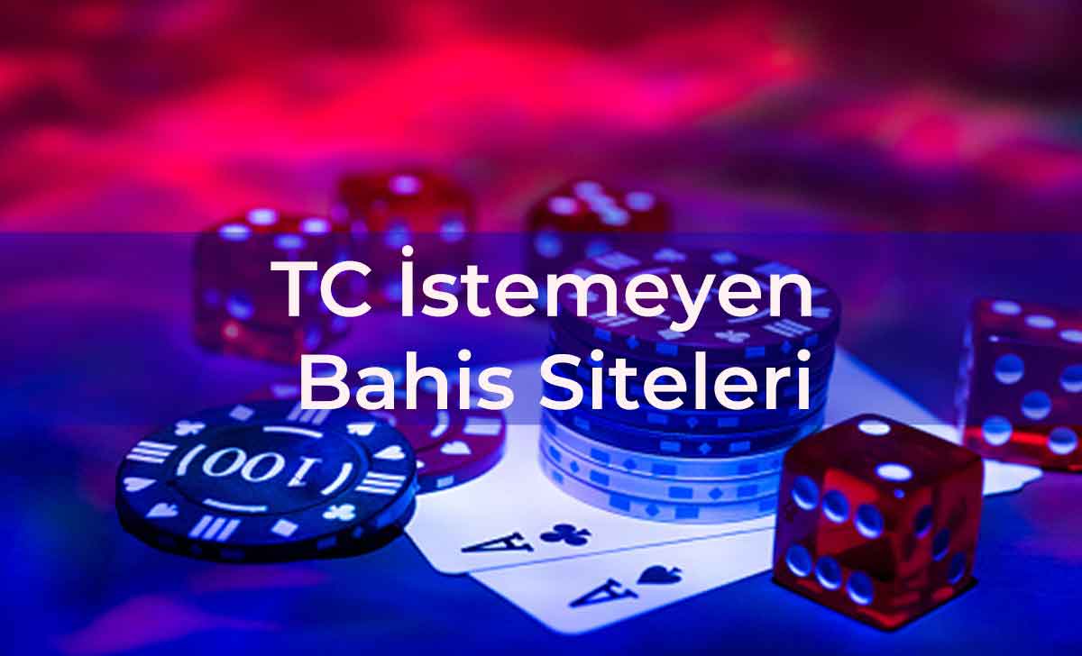 Tc İstemeyen Bahis Siteleri